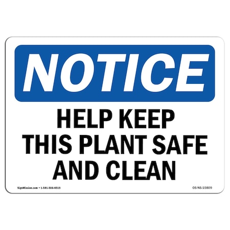 Signmission OSHA Sign, Help Keep This Plant Safe And Clean, 24in X 18in Aluminum, 18" W, 24" L, Landscape OS-NS-A-1824-L-15809